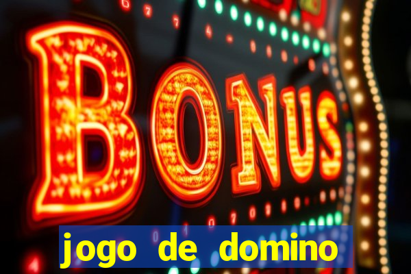 jogo de domino valendo dinheiro real